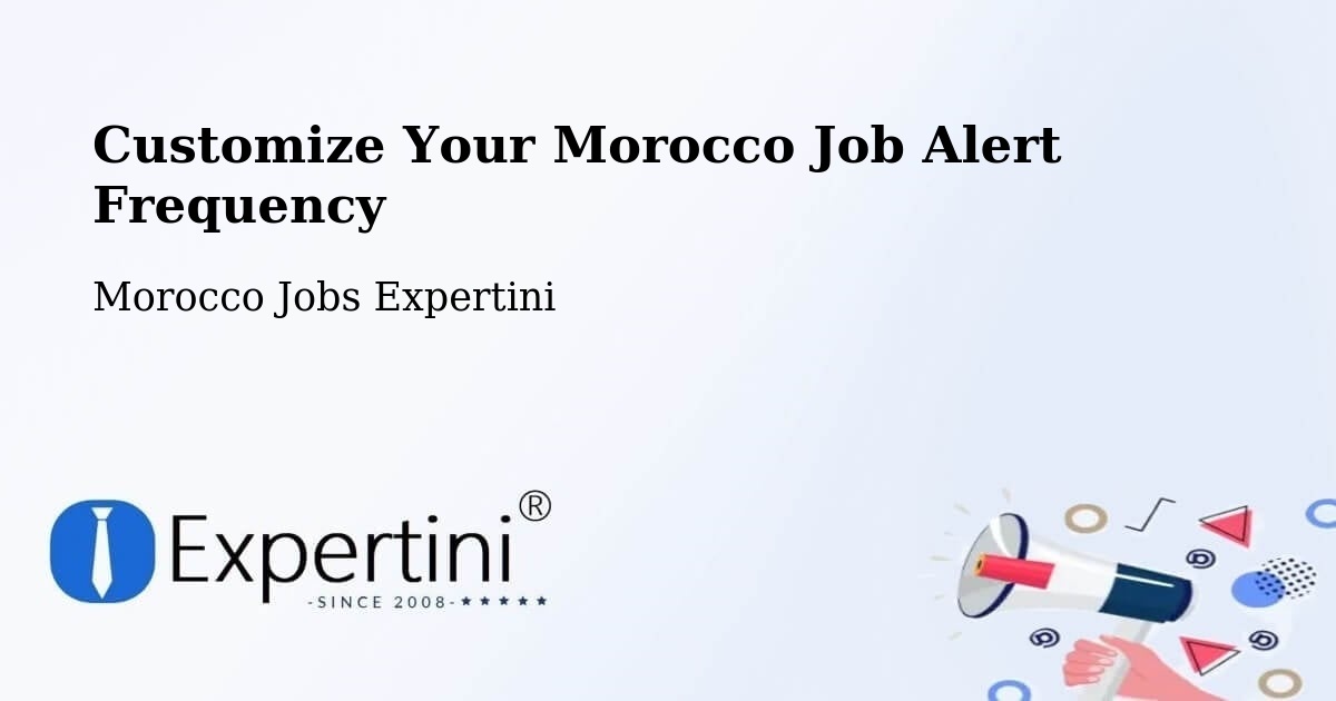 Customize Your Morocco Job Alert Frequency - Morocco Jobs Expertini